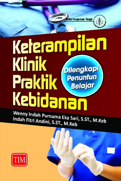 Keterampilan Klinik Praktik Kebidanan  Dilengkapi Penuntun Belajar